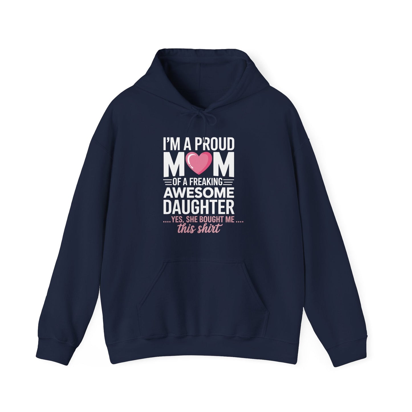 I'm A Proud Mom Gift From Daughter Funny Mothers Day Hoddie