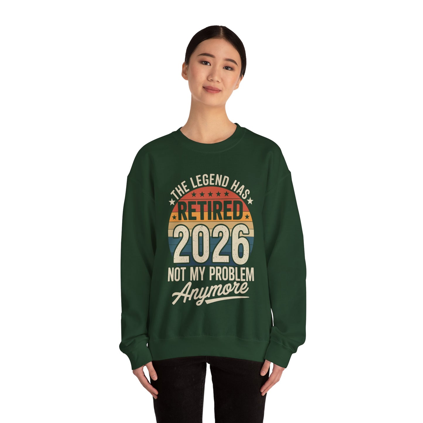 Retired 2026 Not My Problem Anymore Sweatshirt