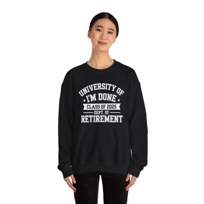 Funny University Of I'm Done Class Of 2025 Teacher Retirement Sweatshirt