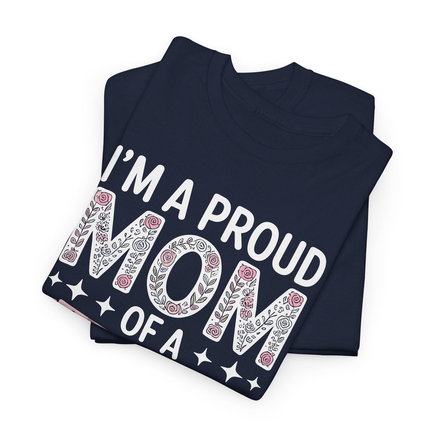 I'm A Proud Mom Shirt Gift From Son To Mom Funny Mothers Day T-Shirt