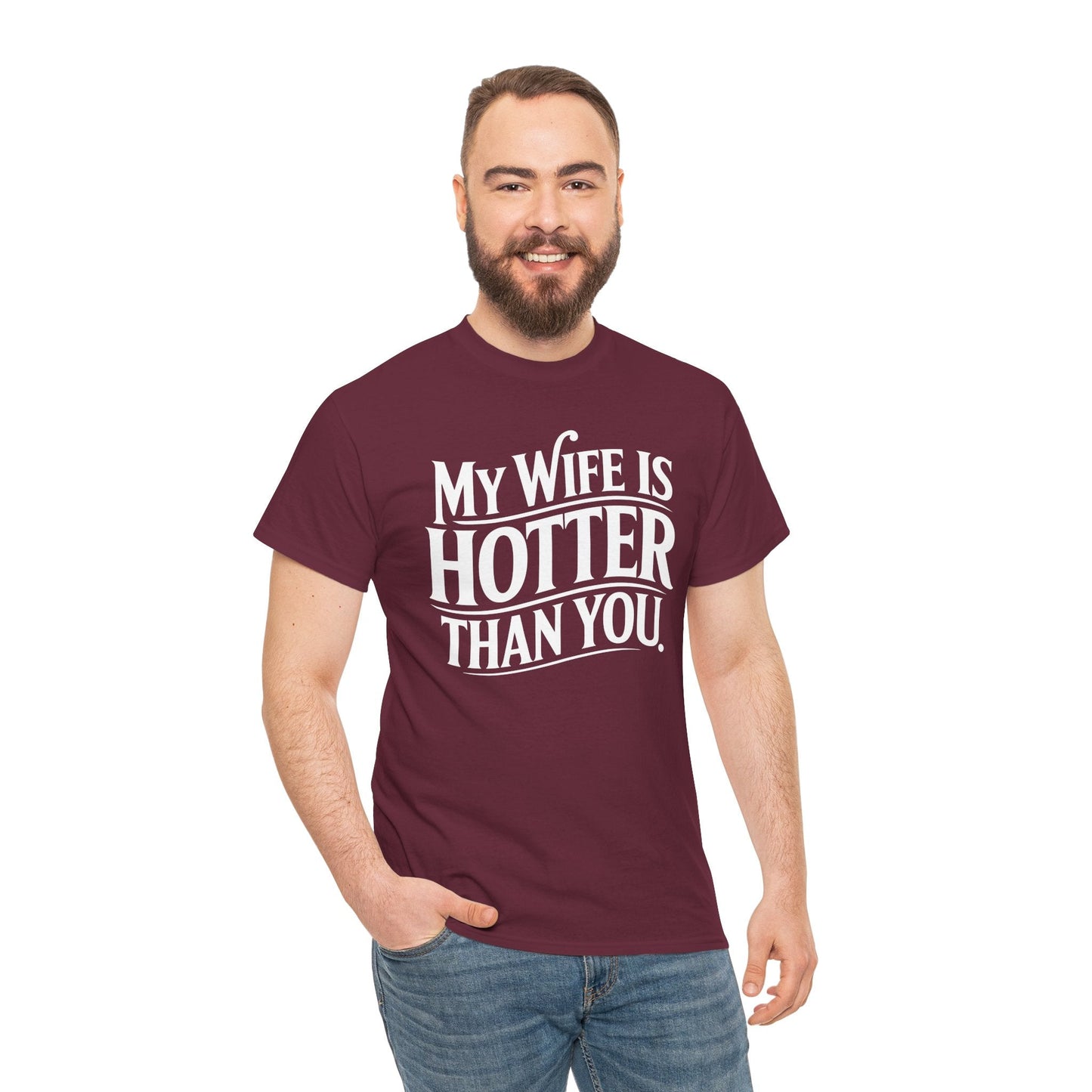 Funny My Wife Is Hotter Than You Sarcastic Saying T-Shirt