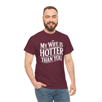 Funny My Wife Is Hotter Than You Sarcastic Saying T-Shirt