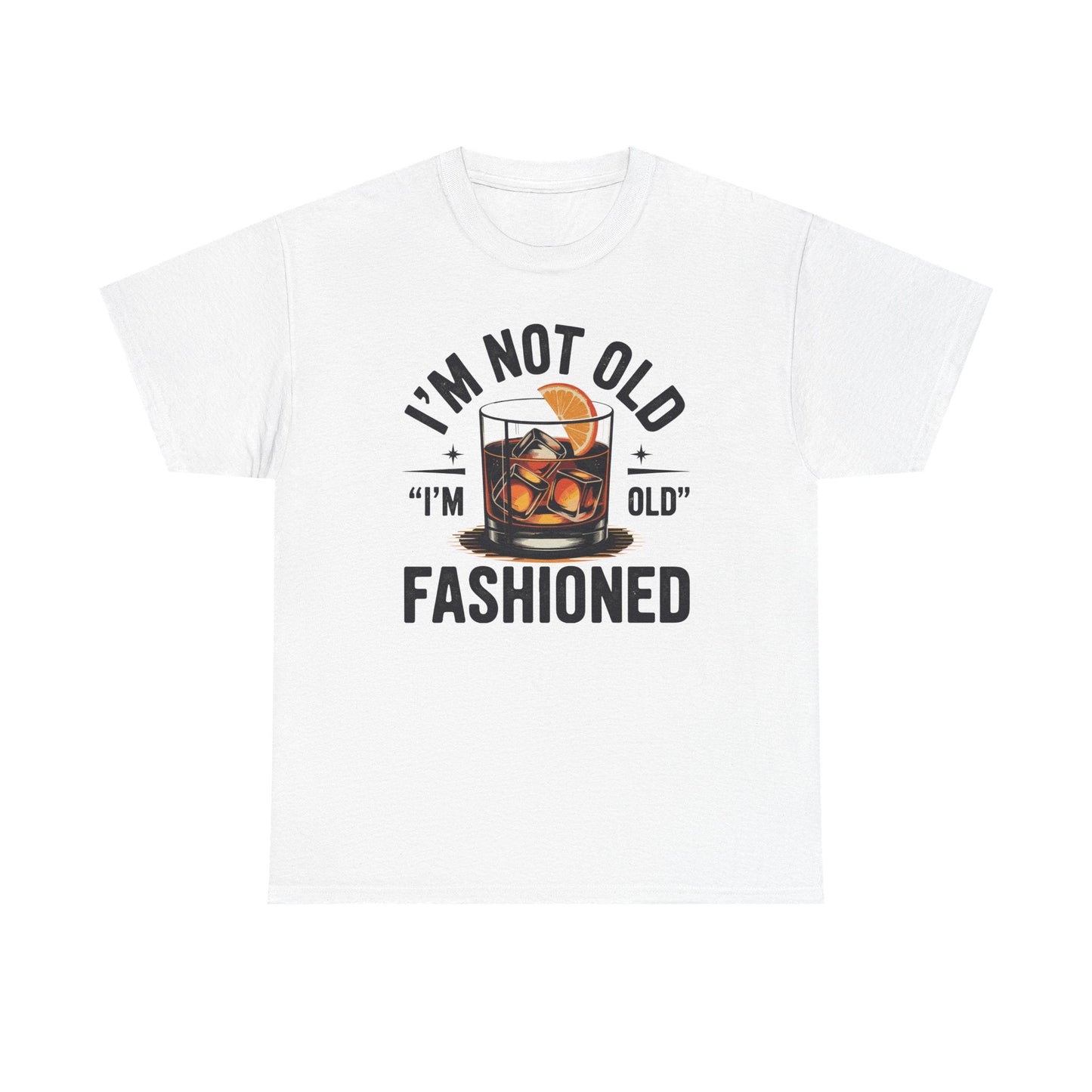 I'm Not Old I'm Old Fashioned Classic Whiskey Lover Vintage T-Shirt