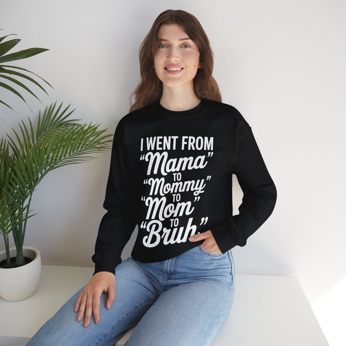 I Went From Mama to Mommy Mom Bruh Funny Mothers Day Women Sweatshirt