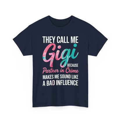They Call Me Gigi Because Partner In Crime Shirt Mothers Day T-Shirt
