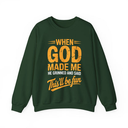 Funny Saying  When God Made Me Funny Quote Sweatshirt