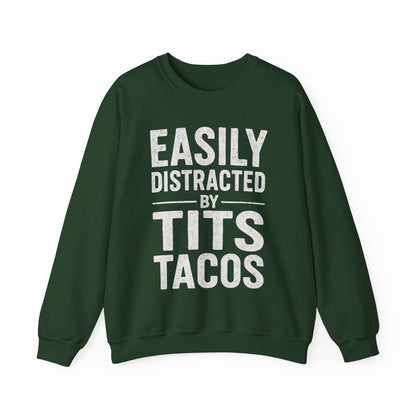 Men's Easily Distracted By Tits and Tacos Adult Humor Gift Sweatshirt