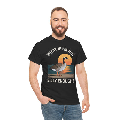 What If I'm Not Silly Enough Goose Duck FUNNY MEME Duck T-Shirt