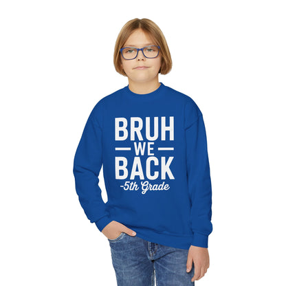 Bruh We Back 5th Grade First Day Of School Back To School Sweatshirt