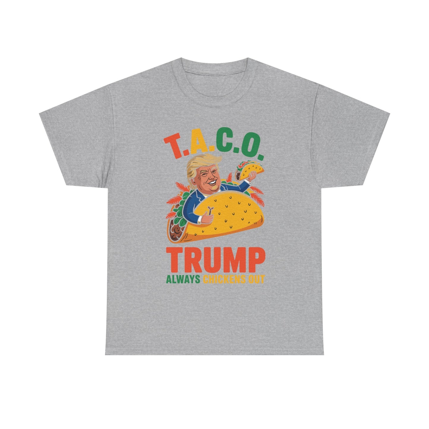 Funny Trump Taco Trump Always Chickens Out T-Shirt