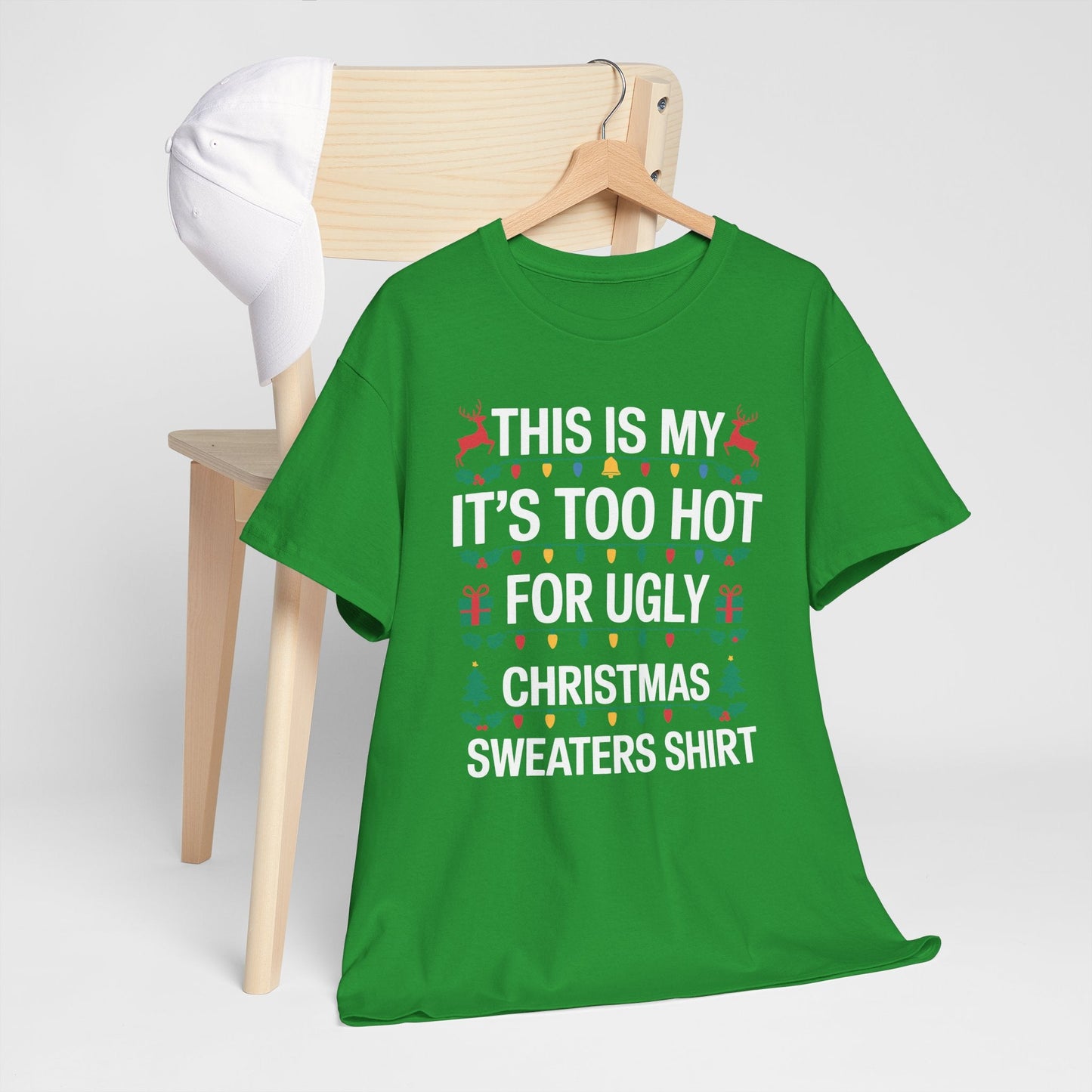 Too Hot for Ugly Christmas Sweater Funny Xmas Women Men T-Shirt