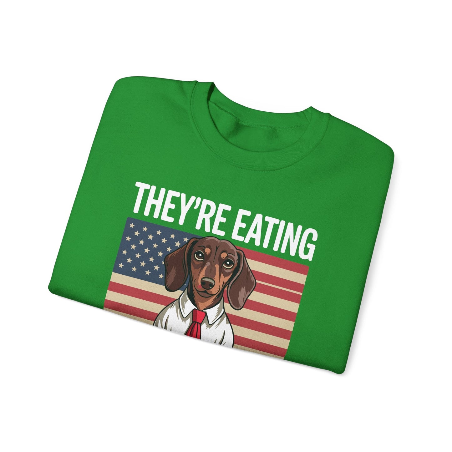 They're Eating the Dogs Trump Hot Dog Sweatshirt