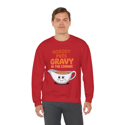 Nobody Puts Gravy in the Corner Funny Cute Thanksgiving Food Sweatshirt