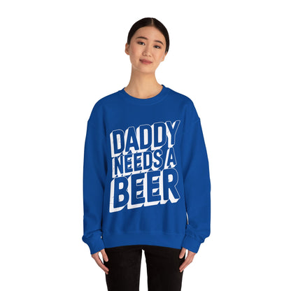 Daddy Needs A Beer Shirt Funny Men Drinking Dad Fathers Day Sweatshirt