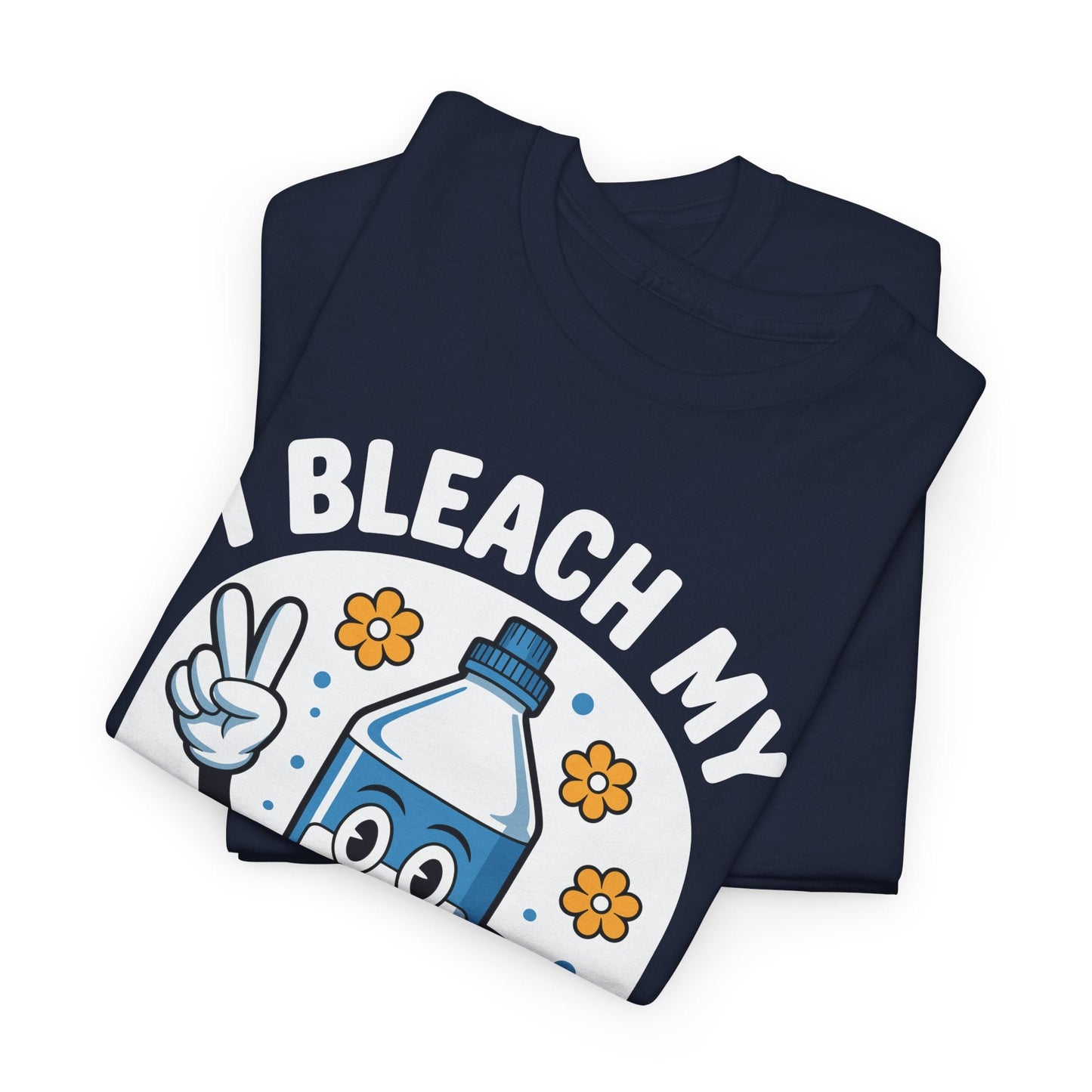 I Bleach My Stink Wrinkle Funny Sarcastic embarrassing Meme T-Shirt