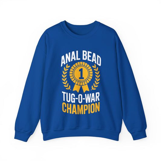 Funny Saying Bead Tug O War Champion Adult Humor Sweatshirt for Men & Women