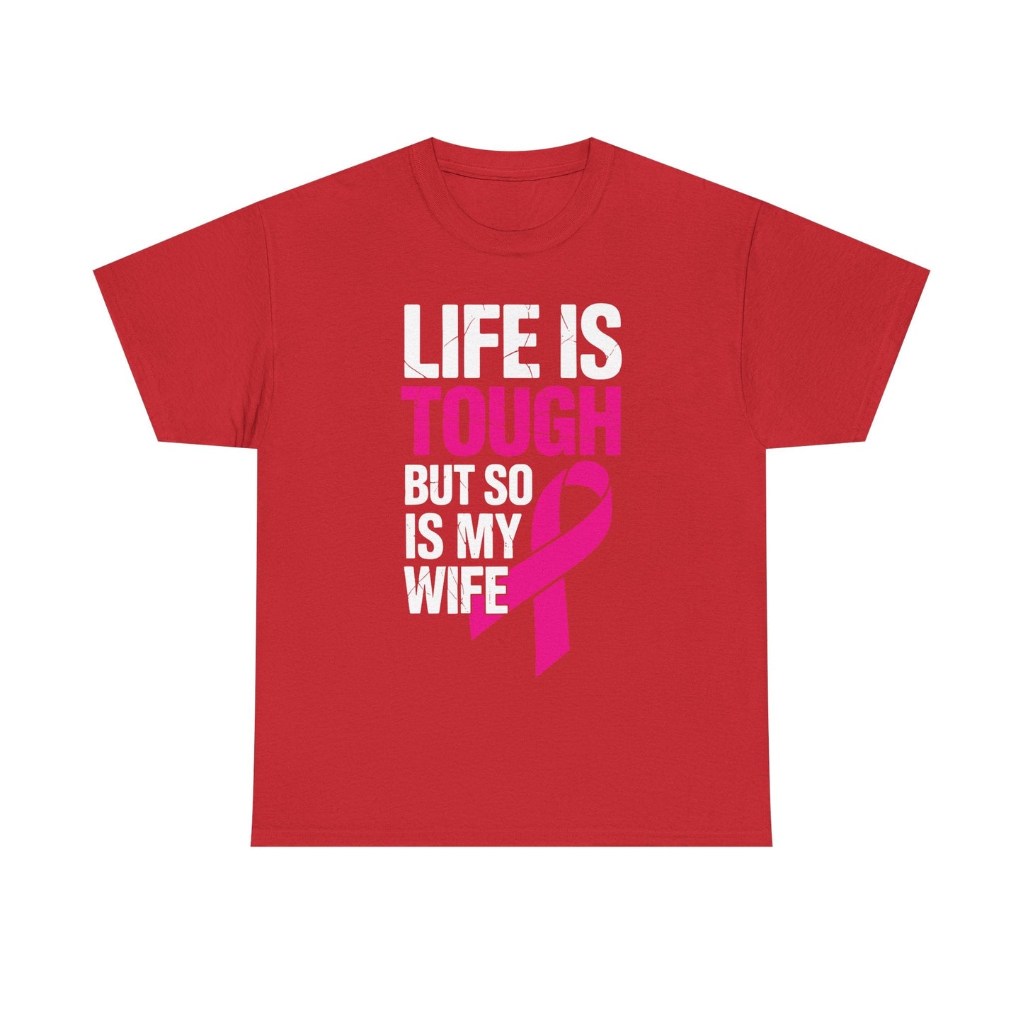 Life Is Tough But So Is My Wife Breast Cancer Awareness Gift T-Shirt