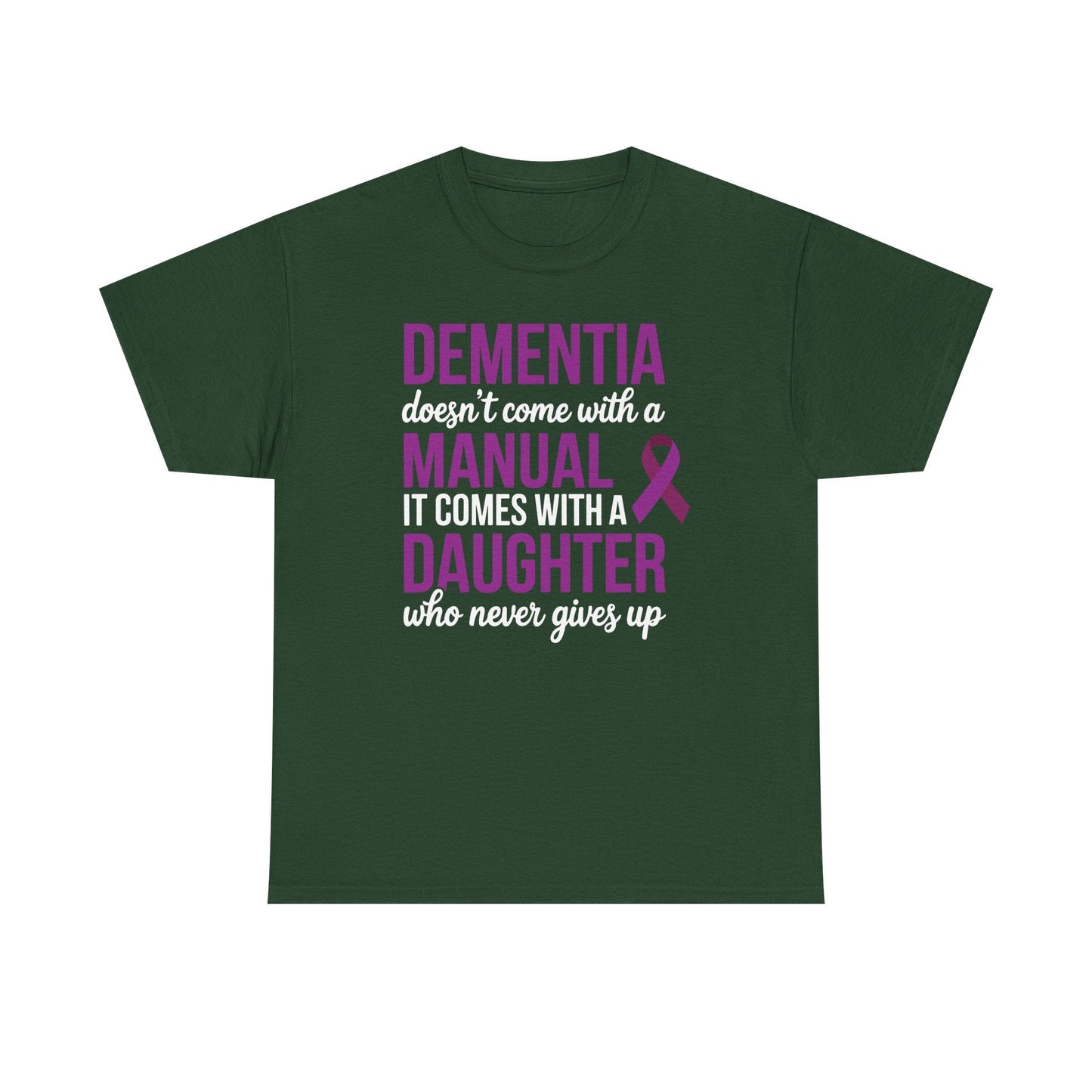 Dementia Doesn't Come With a Manual It Comes With a Daughter T-Shirt