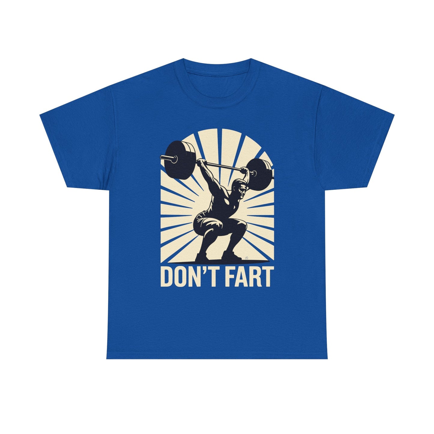 Don't Fart Fitness Gym Workout Weights Squat Humor T-Shirt