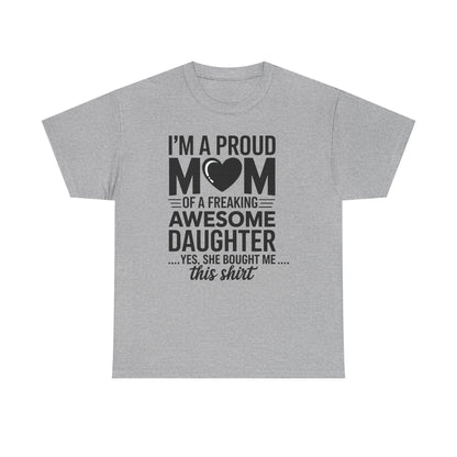 I'm A Proud Mom Gift From Daughter Funny Mothers Day T-Shirt