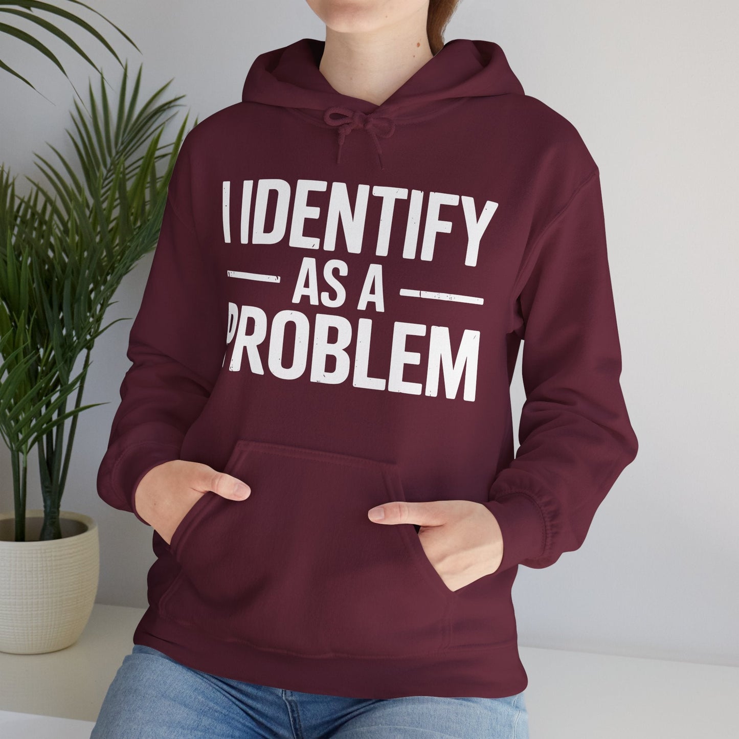 Funny I Identify As A Problem Sarcastic Hoodie