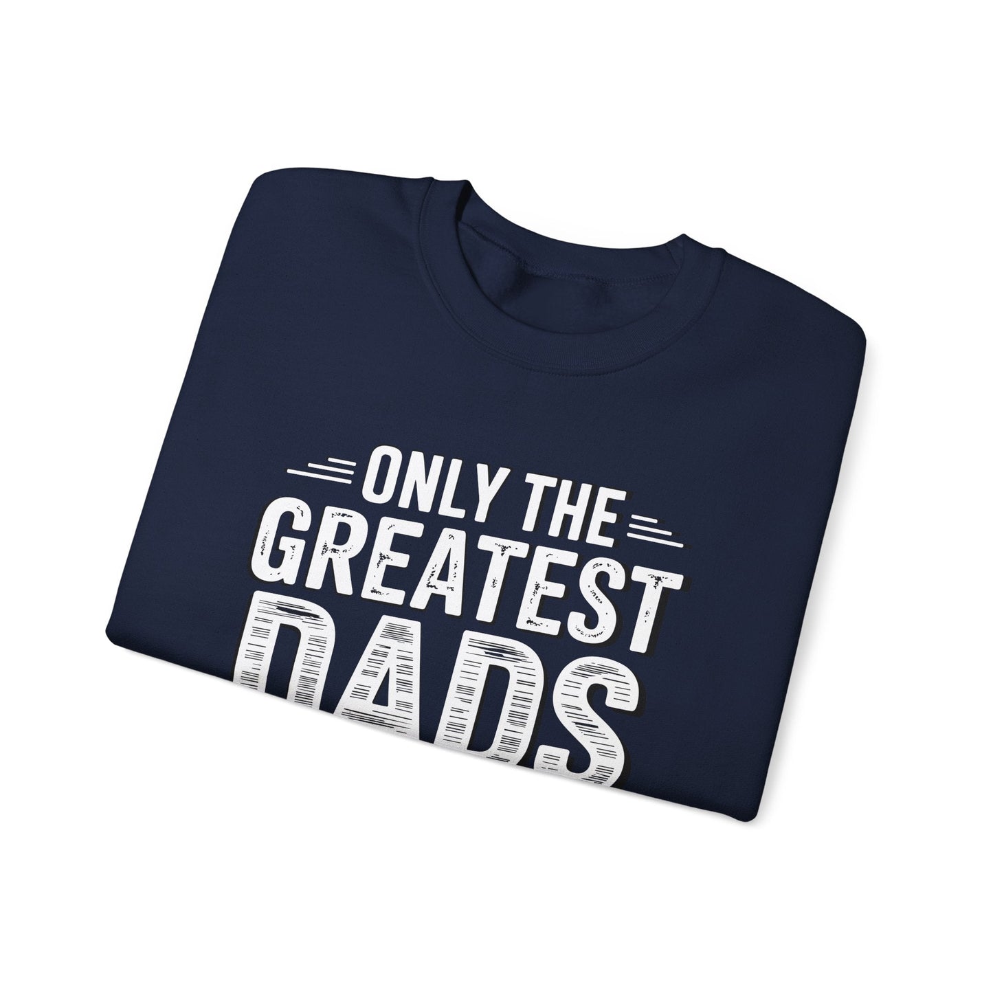 Only The Greatest Dads Get Promoted To Grandpa Shirt Men Sweatshirt