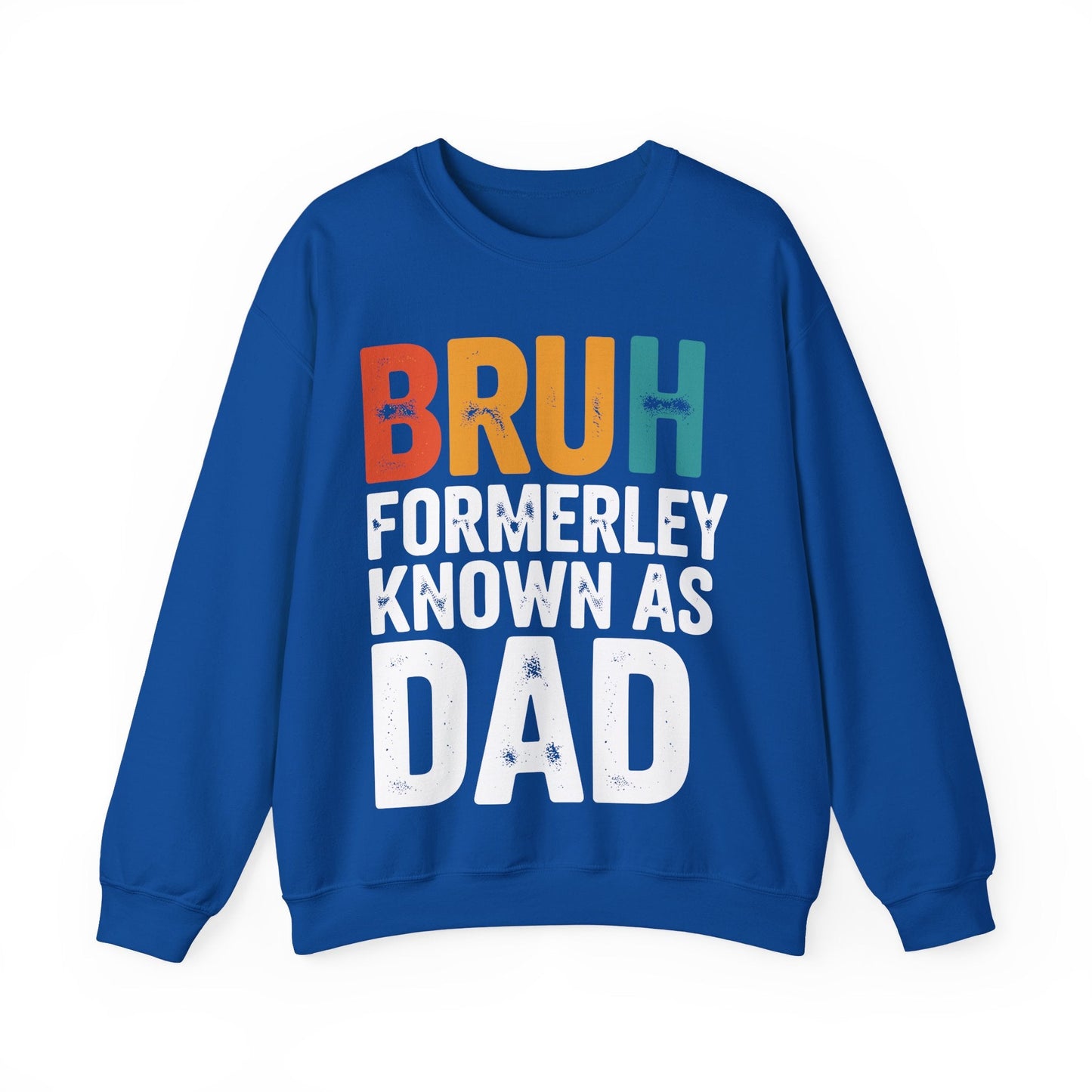 Bruh Formerly Known As Dad Funny Bruh Dad Fathers day Sweatshirt