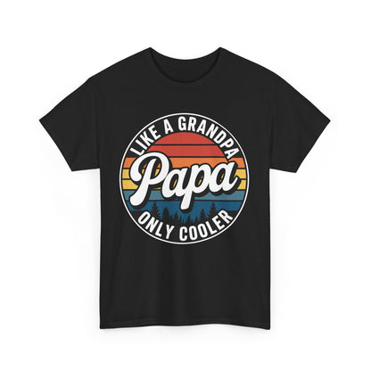 PAPA like a Grandpa ONLY COOLER Funny Dad Papa Definition T-Shirt