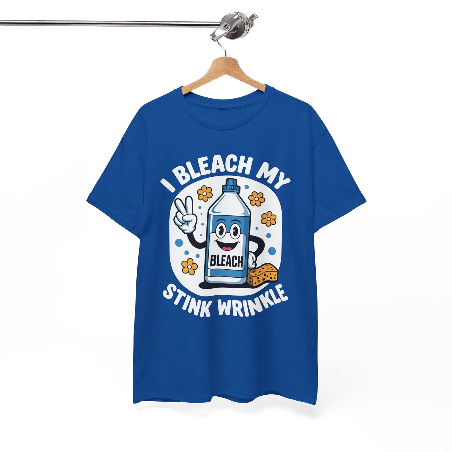 I Bleach My Stink Wrinkle Funny Sarcastic embarrassing Meme T-Shirt