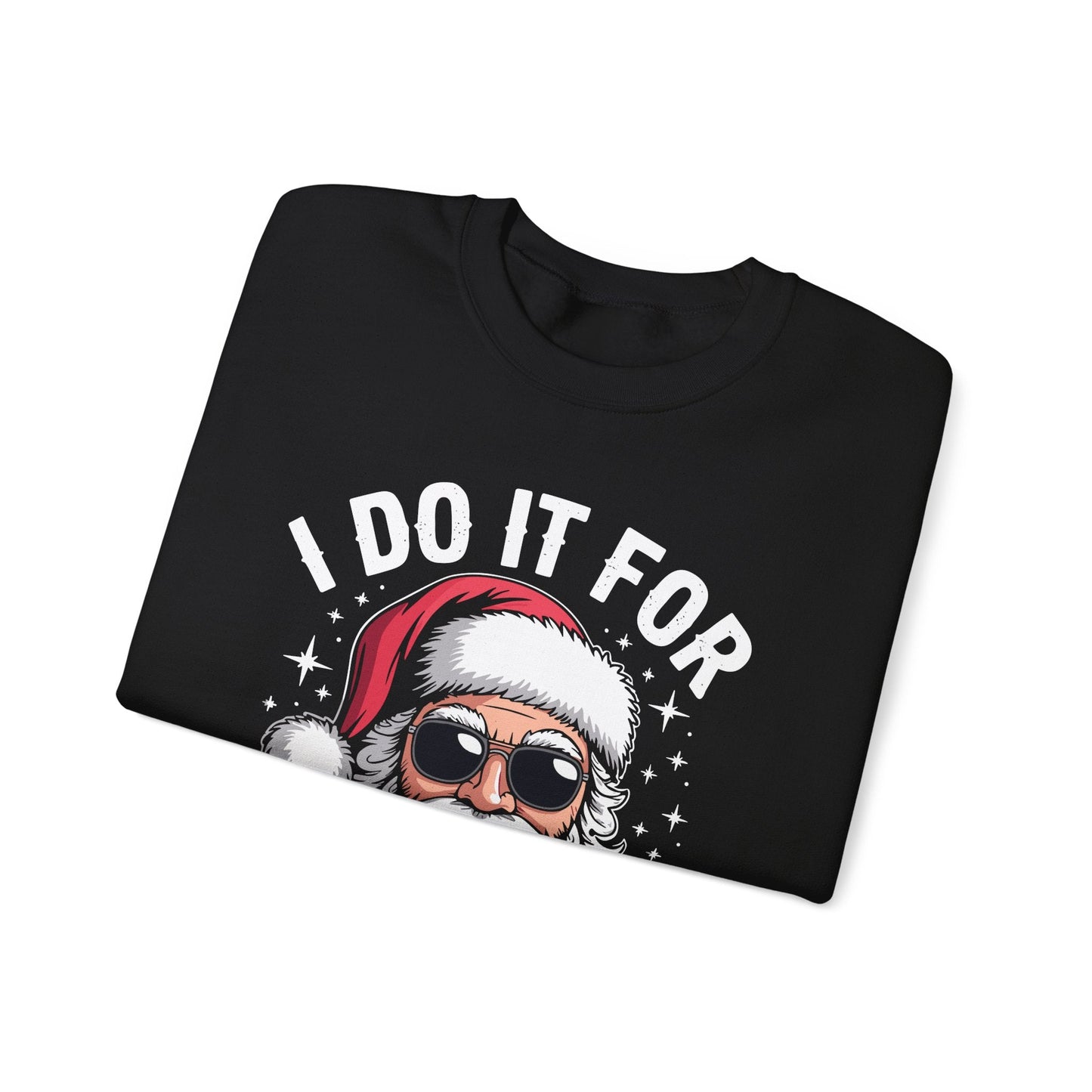I Do It For The Ho's Funny Inappropriate Christmas Santa Sweatshirt