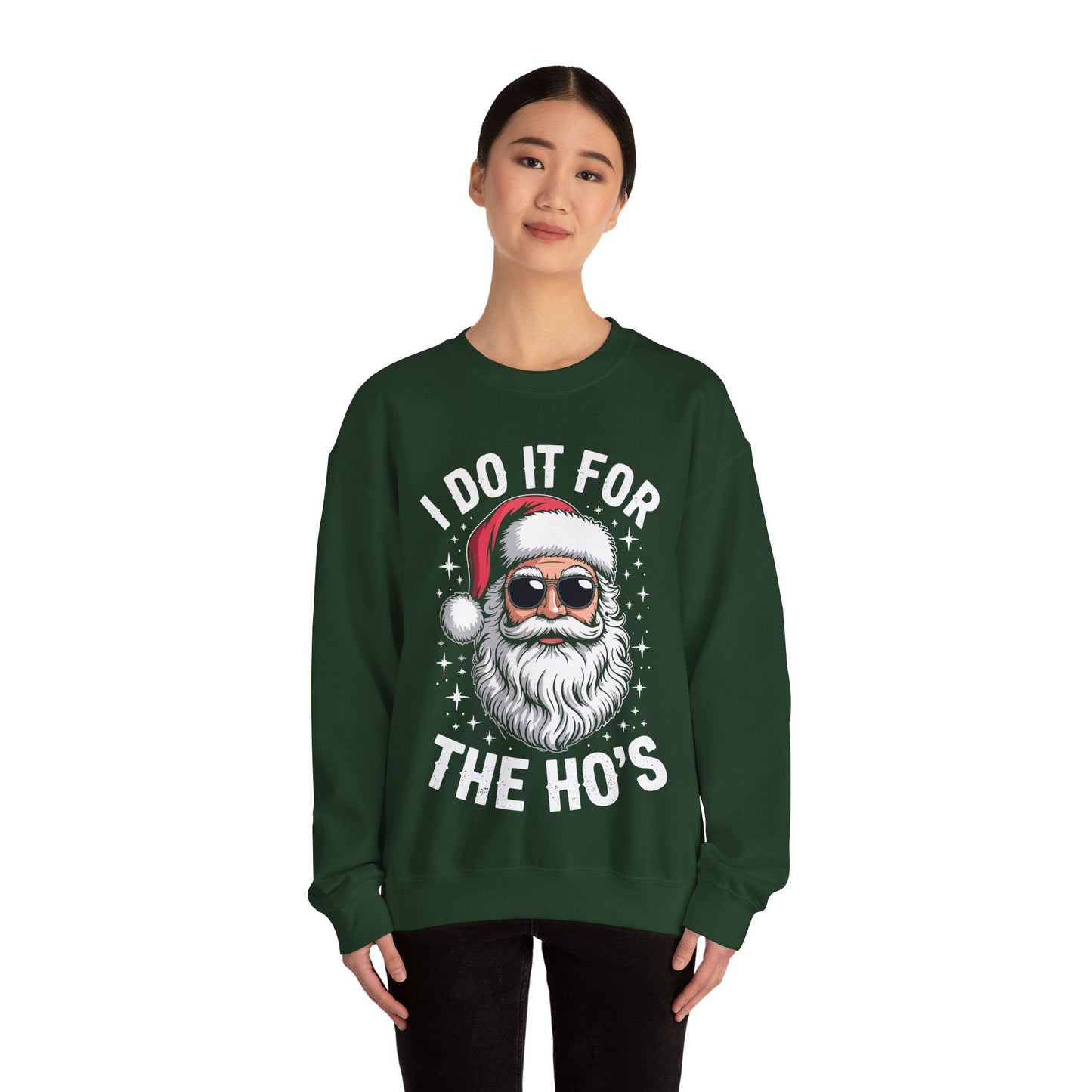 I Do It For The Ho's Funny Inappropriate Christmas Santa Sweatshirt