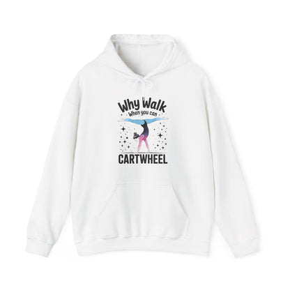 Why Walk When You can Cartwheel Gymnast Girls Gymnastics Hoodie