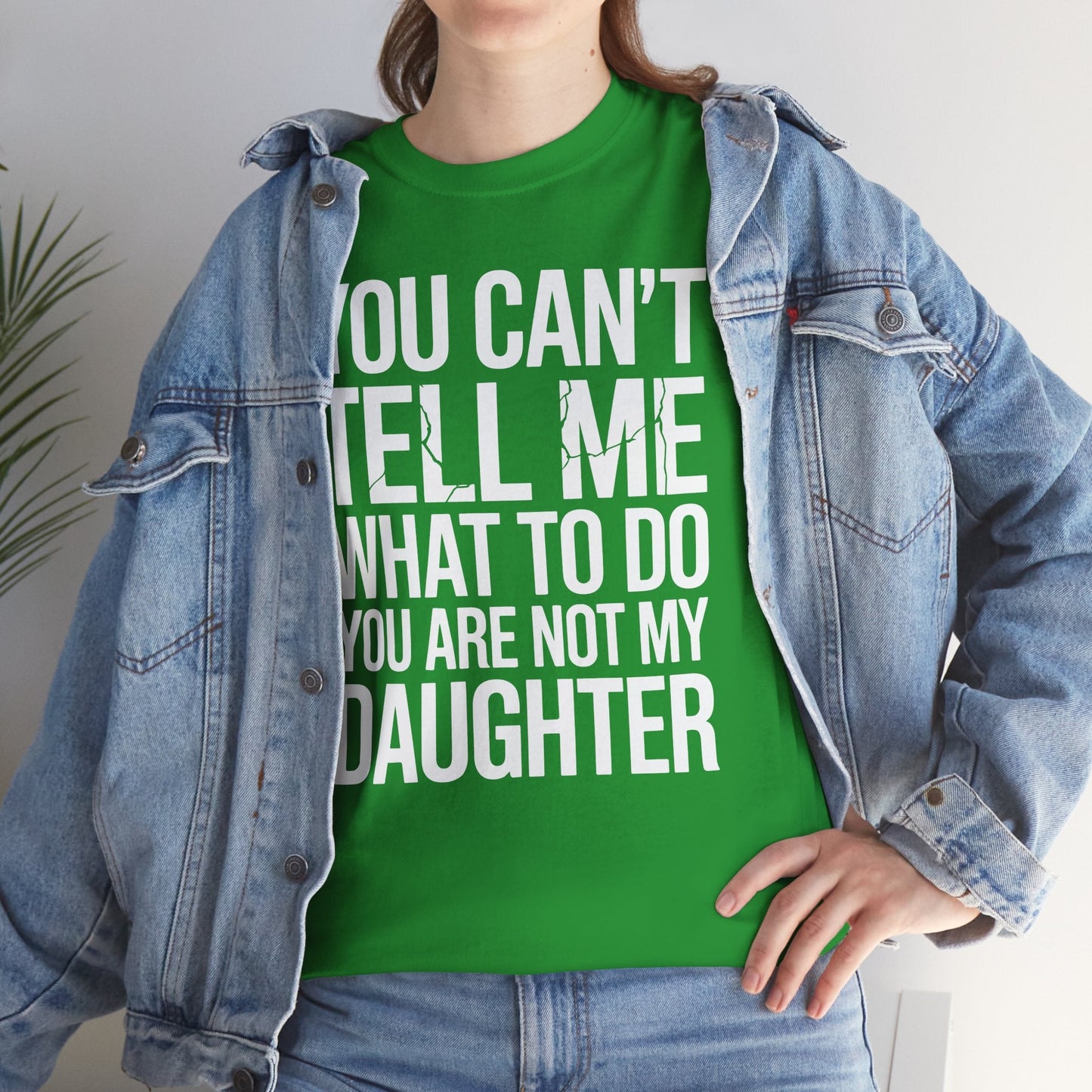 You can't tell me what to do You are not my daughter Vintage T-Shirt