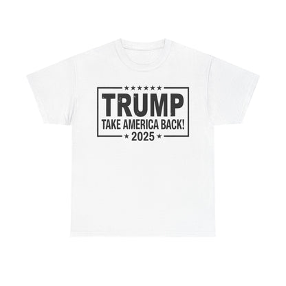 Donald Trump 2025 Take America Back Election T-Shirt