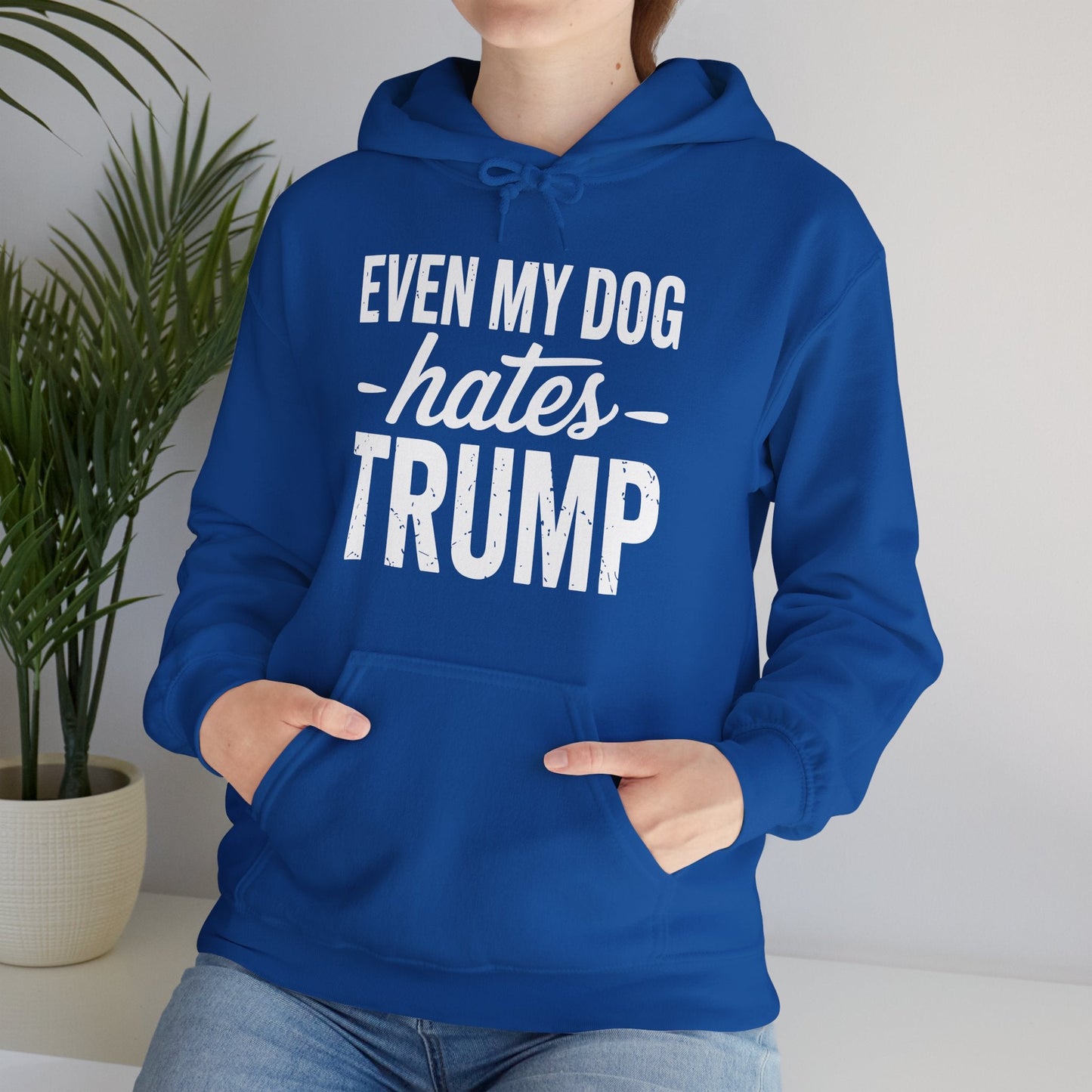 Even My Dog Hates Trump Anti President Donald Trump Hoodie