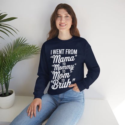 I Went From Mama to Mommy Mom Bruh Funny Mothers Day Women Sweatshirt