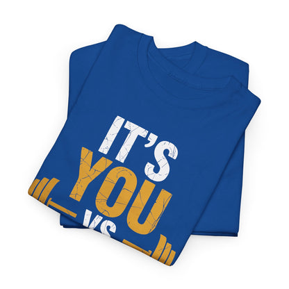 Its You Vs You Workout Gym Workout Motivation Fitness Men Women T-Shirt