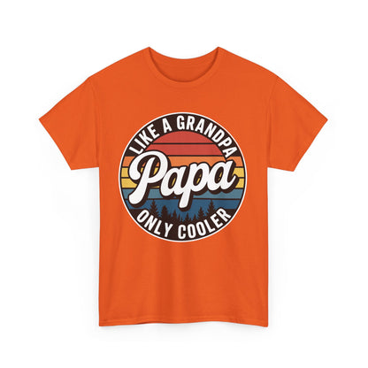 PAPA like a Grandpa ONLY COOLER Funny Dad Papa Definition T-Shirt