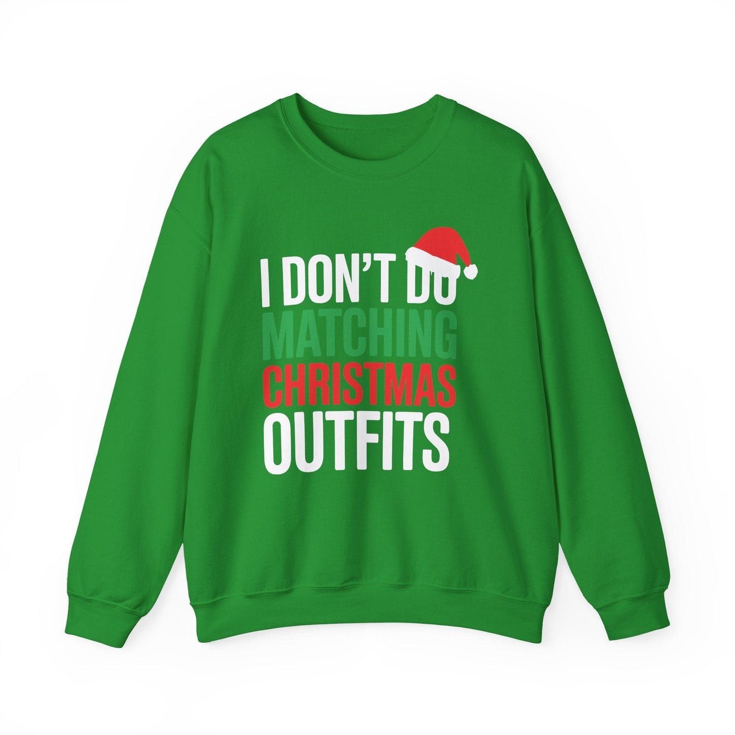 Family Christmas Pajamas I Dont Do Matching Christmas Outfit Sweatshirt