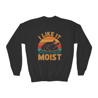 I Like It Moist Unisex Kids Black Thanksgiving Sweatshirt
