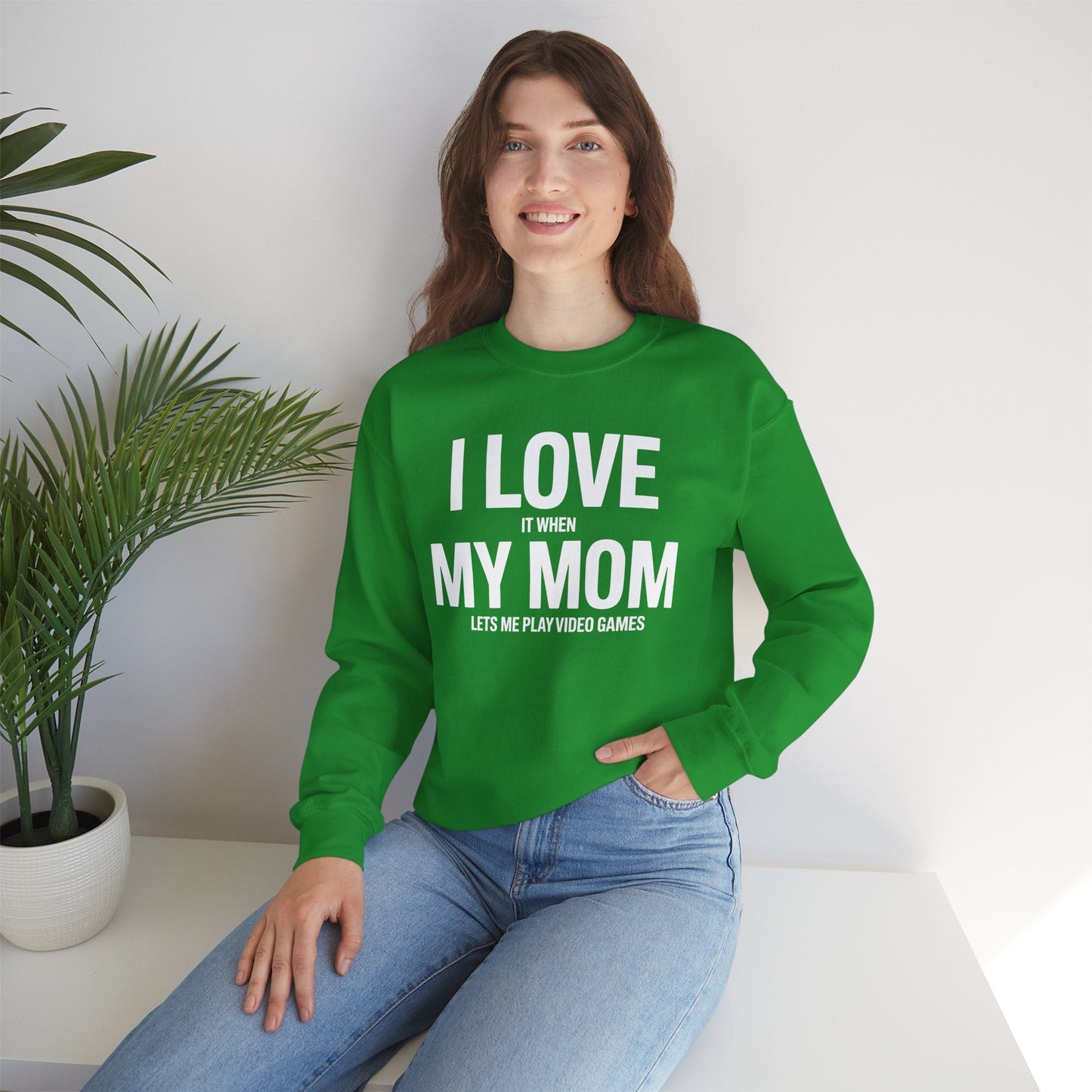 Funny I love my mom sarcastic video games gift Sweatshirt