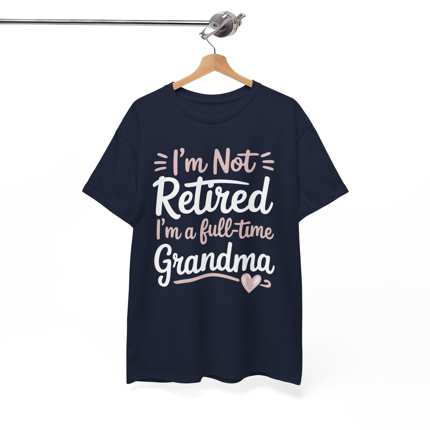Fancy Grandma Mothers Day Birthday Christmas Gifts I'm Not Retired I'm A Full-Time Grandma Women's T-Shirt