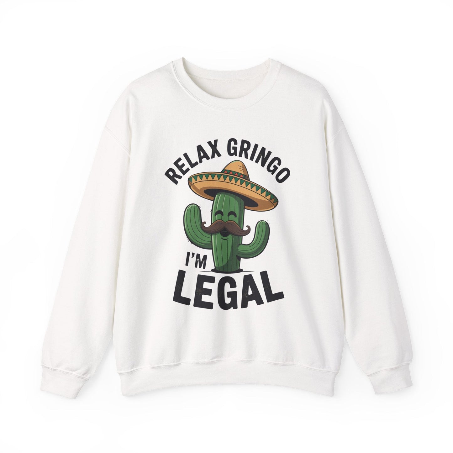 Funny Relax Gringo Im Legal Cinco De Mayo Mexican Immigrant Sweatshirt