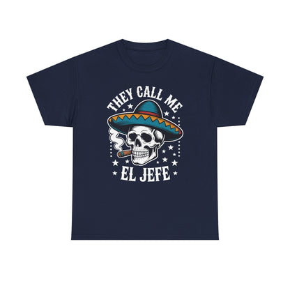 They Call Me El Jefe Mexican Sugar Skull Cinco De Mayo T-Shirt