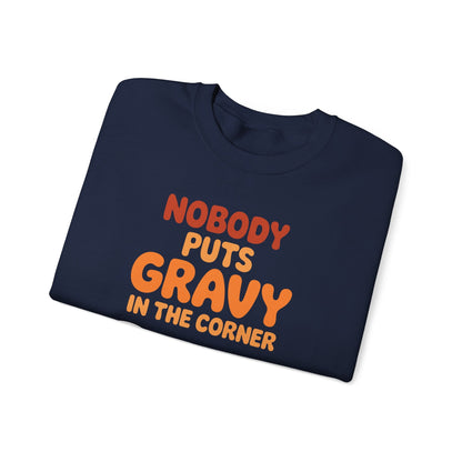 Nobody Puts Gravy in the Corner Funny Cute Thanksgiving Food Sweatshirt