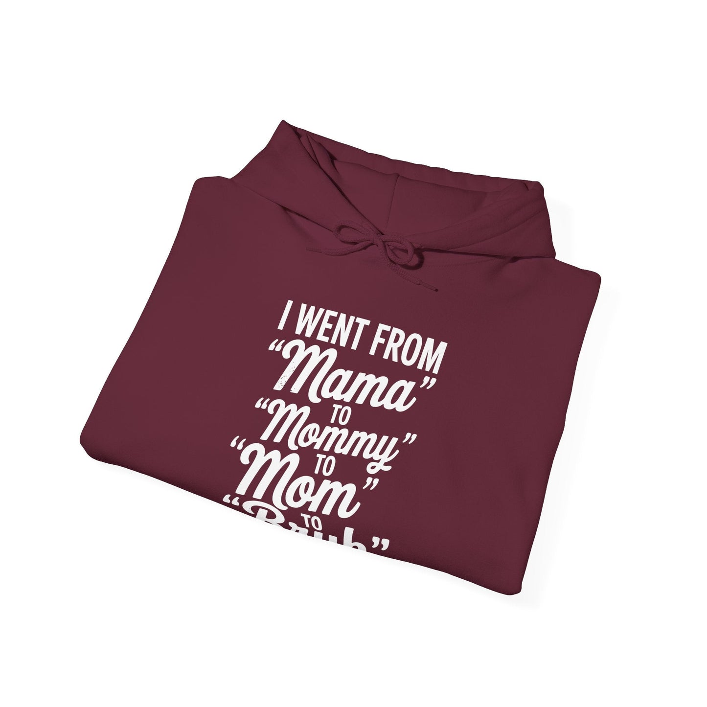 I Went From Mama to Mommy Mom Bruh Funny Mothers Day Women Hoodie