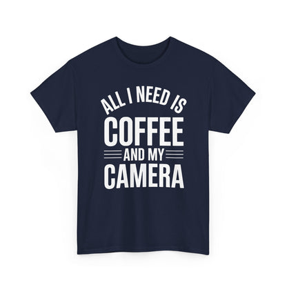 All I Need Is Coffee And My Camera Photography Gift T-Shirt