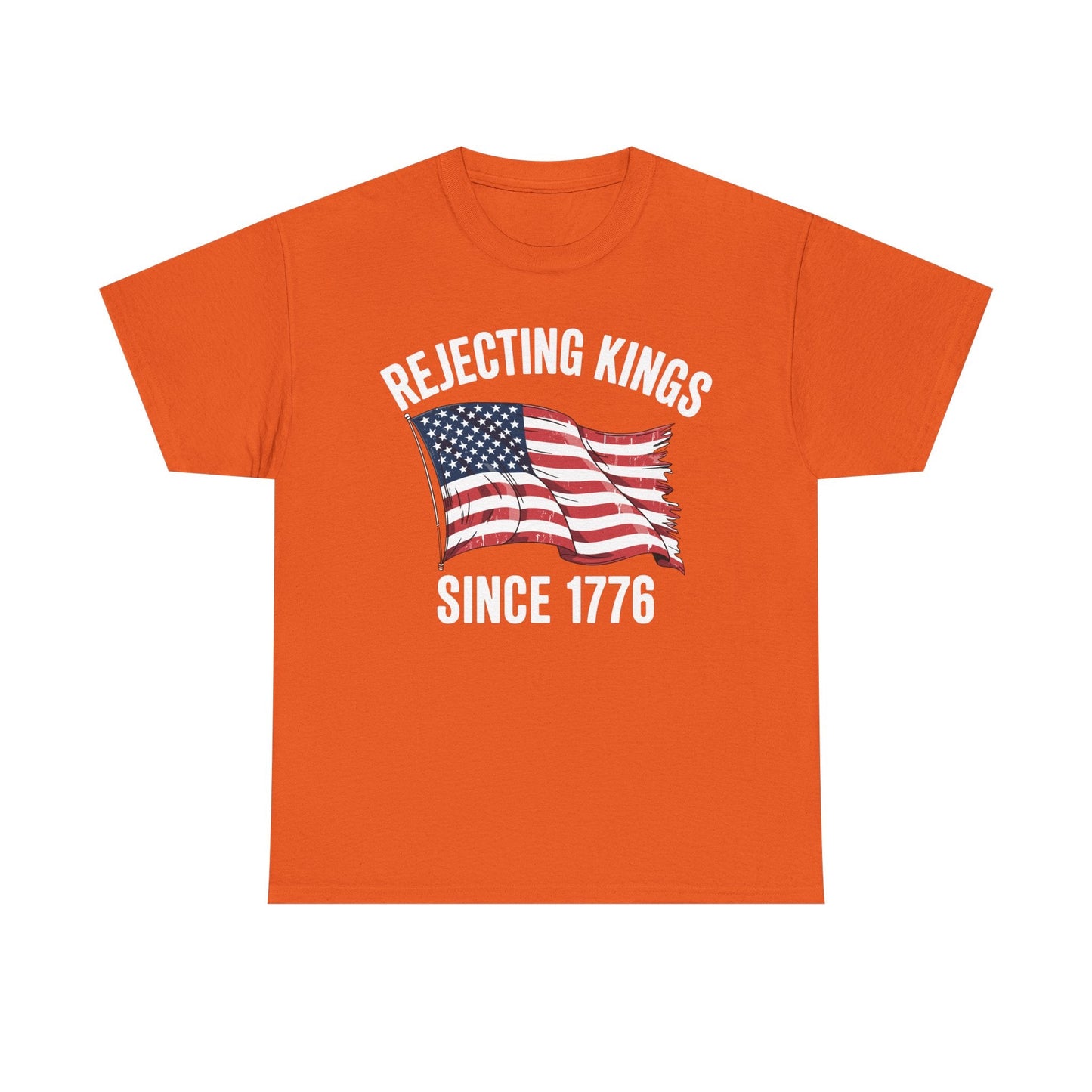 Rejecting Kings Since 1776 Patriotic USA Flag 4th Of July T-Shirt