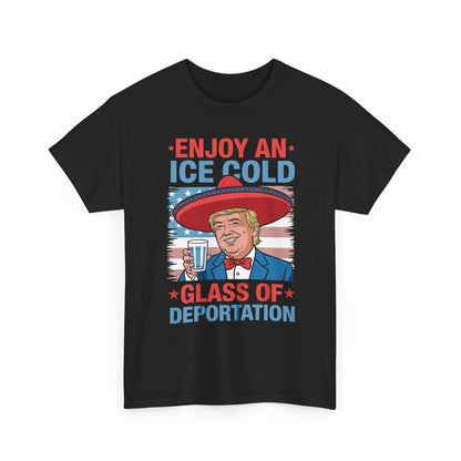 Funny Trump 4th of July Ice Cold Glass Of Deportation T-shirt