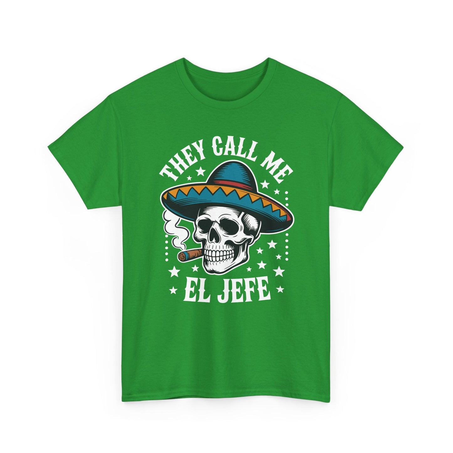 They Call Me El Jefe Mexican Sugar Skull Cinco De Mayo T-Shirt
